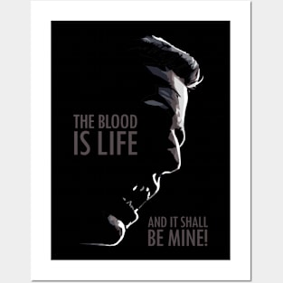 The Blood is Life and it shall be Mine! Posters and Art